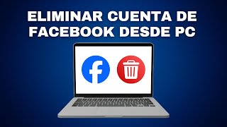 Cómo Eliminar Una Cuenta De Facebook Desde PC 2024 [upl. by Ylluz708]