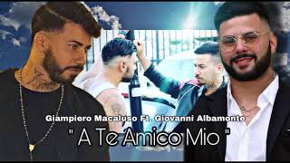 Giampiero Macaluso Ft Giovanni Albamonte A te Amico mio [upl. by Delly292]