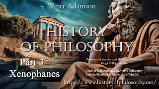 HISTORY OF PHILOSOPHY PART 3 XENOPHANES BY Peter Adamson [upl. by Jany]