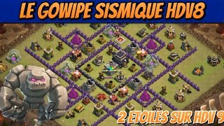 GOWIPE Sismique HDV 8  2 Etoiles sur HDV 9  Clash of clans [upl. by Bopp]