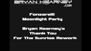 Fonzarelli  Moonlight Party Bryan Kearneys Thank You For The Sunrise Rework [upl. by Melmon]