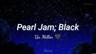 Pearl Jam  Black Sub Español e Inglés [upl. by Okiman576]