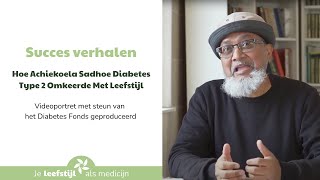 Hoe Achiekoela Sadhoe Diabetes Type 2 Omkeerde Met Leefstijl [upl. by Klara]