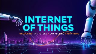 Internet of things IoT  Unlocking the Future Connecting everything [upl. by Sachiko]