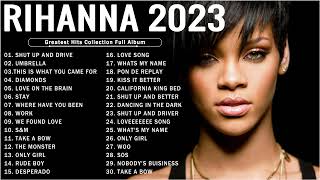 The Best Of Rihanna  Rihanna Greatest Hits Full Album 2023 [upl. by Ellivro241]