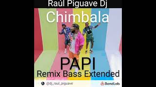 PAPI  Chimbala Remix Bass Extended By Raúl Piguave Dj [upl. by Joanne]