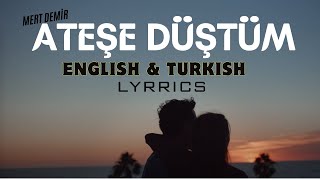 Mert Demir  Ateşe Düştüm EnglishTurkish Lyrics Şarkı Sözleri [upl. by Malanie682]