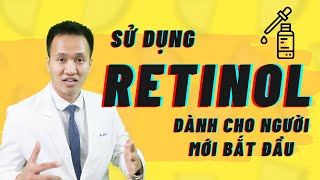 5 cách sử dụng RETINOL cho người mới bắt đầu  Học cách trị mụn  trị thâm Dr Hiếu [upl. by Ardell]