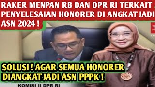 RAKER MENPAN RB DAN DPR RI TENTANG PENYELESAIAN HONORER DI ANGKAT JADI ASN 2024 [upl. by Sinnylg]