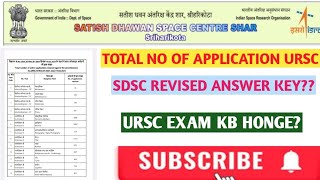 ISRO URSC total number of candidate apply SDSC REVISED ANSWER key ur rao satellite center Bengalur [upl. by Shelagh910]