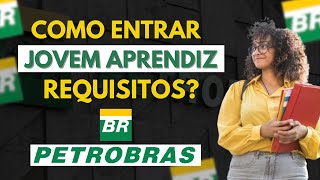 REQUISITO para JOVEM APRENDIZ NA PETROBRAS  Vagas de Emprego [upl. by Hashimoto345]