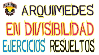 principio de arquimedes en divisibilidad  propiedades y ejercicios resueltos [upl. by Ellebasi33]