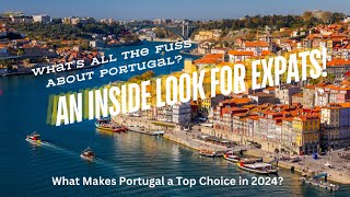 Whats All the Fuss about Portugal An Inside Look for Expats 2024 [upl. by Airamat367]