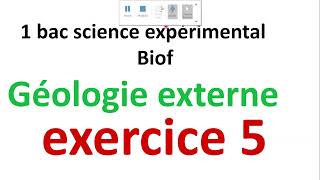 1 bac biof exercice 5 geologie externe فرض محروس رقم 2 [upl. by Eastman]