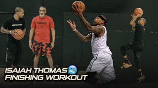 Add These FINISHES To Your Game  NBA Workout w 2x NBA AllStar Isaiah Thomas [upl. by Eltsyek]