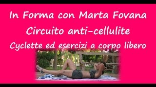 In Forma con Marta Fovana Circuito anti cellulite con cyclette ed esercizi a corpo libero [upl. by Blanka320]