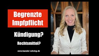 Begrenzte Impfpflicht Kündigung  Rechtsschutzmöglichkeiten [upl. by Ylam]