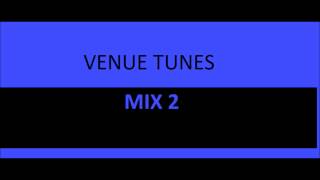 VENUE TUNES MIX 2 [upl. by Borrell]