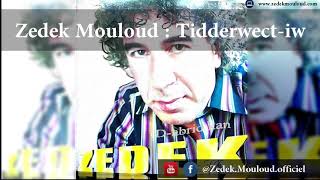 Zedek Mouloud  Tidderwictiw Album Dabrid kan [upl. by Sawyer]