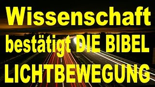 Wissenschaft bestätigt DIE BIBEL  LICHTBEWEGUNG  Hiob Kapitel 38 Vers 24  Lichtgeschwindigkeit [upl. by Mychal]