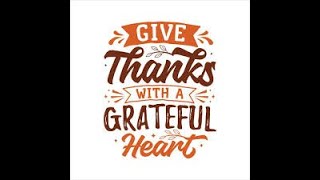 THANKSGIVING…EXPRESSIONS OF THE HEART [upl. by Harwill]