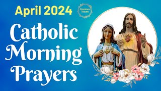 APRIL 2024 Catholic Morning Prayers 🙏 Month of the Holy Eucharist [upl. by Lagiba]