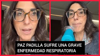 ❤️PAZ PADILLA CONFIESA LA GRAVE ENFERMEDAD QUE PADECE [upl. by Inama]