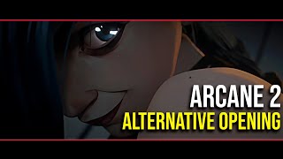 ARCANE SEASON 2  OPENING Alternative Version [upl. by Skvorak]