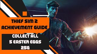 Thief Simulator 2  Collect All 5 Easter Eggs Achievement Guide [upl. by Lletnwahs254]