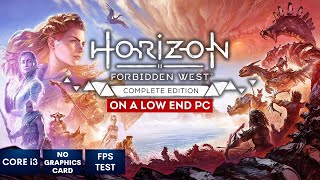 Horizon Forbidden West on Low End PC  NO Graphics Card  i3 [upl. by Noeled]