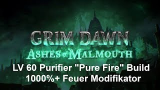 Grim Dawn  Ashes of Malmouth  LV 60 Purifier  quotPure Firequot Build with 1000 Fire Damage  Giveaway [upl. by Mastic912]