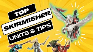 My favourite Skirmisher units amp Top Tips for making the most of them [upl. by Yerrok242]