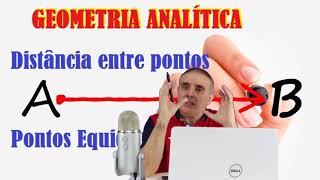 Aula 01 Distância entre 2 Pontos e Pontos Equidistantes de eixo [upl. by Buford]