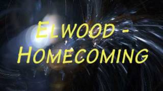 Elwood  Homecoming [upl. by Lupita]