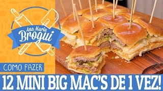 COMO FAZER 12 MINI BIG MACS DE UMA VEZ  AnaMariaBrogui [upl. by Aitnwahs273]