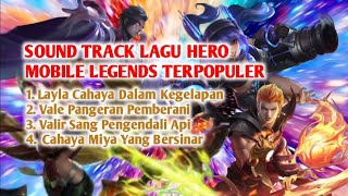 Kumpulan Sound Track Lagu Hero Layla Vale Valir Miya Mobile Legends TerPopuler [upl. by Aiksa]