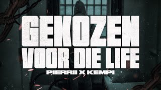 Pierrii x Kempi  Gekozen Voor Die Life Prod Harun B [upl. by Llenyr]