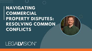 UK Navigating Commercial Property Disputes Resolving Common Conflicts  LegalVision [upl. by Adnwahsor]