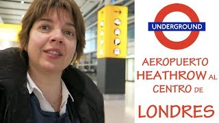 Cómo Ir en Metro del Aeropuerto de Heathrow al Centro de Londres  Vuelo FRALHR Parte 2 [upl. by Anaz]