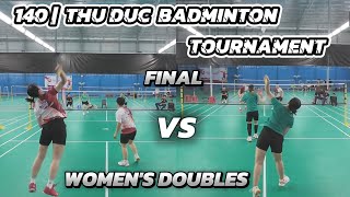 140  THỦ ĐỨC BADMINTON TOURNAMENT  Womens Doubles Final  S3  T NHI  KHÁNH VS H NHI  UYÊN [upl. by Eidnam366]