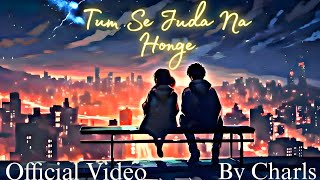 Tum Se Juda Na Honge  Ones Life Journey  official Video 2024 [upl. by Adnawot210]