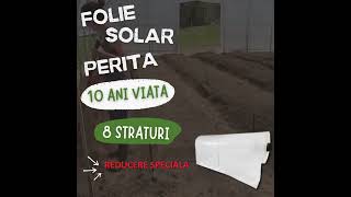 Folie Solar PERITA SPANIA 60 Luni Garantie 200 Microni agriculture farm farmer farming garden [upl. by Skerl]