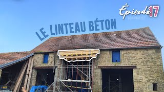 NOUVEAU LINTEAU BÉTON  EP17  rénovation maison [upl. by Mell826]