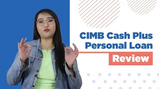 An Unbiased Review CIMB Cash Plus Personal Loan Reupload [upl. by Eeniffar296]