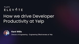 How we drive Developer Productivity at Yelp  Kent Wills Director of Engineering at Yelp [upl. by Drannel]