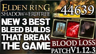 Shadow of the Erdtree  The 3 New Best GAME BREAKING OP Bleed Builds Post Patch Guide  Elden Ring [upl. by Hunfredo882]