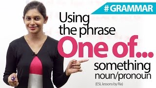 Using the phrase quot One of  Something  English Grammar Lesson [upl. by Bal]