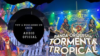 BANDA TORMENTA TROPICAL VOY A BUSCARME UN AMOR [upl. by Selden]