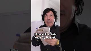 Ekonomik Krizde Yağlı İş Bulmak [upl. by Adnoryt28]