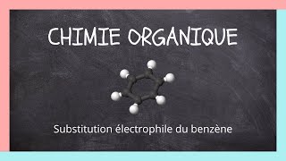 Chimie Organique  Substitution électrophile du benzène [upl. by Ardnalak]